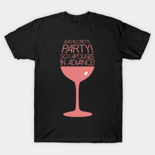 Cute Bachelorette Party So I Apologize In Advance! T-Shirt